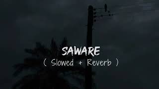 saware slowed reverb song Arjit Singh [upl. by Anoerb378]