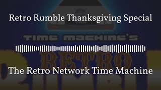 Retro Rumble Thanksgiving Special  The Retro Network Time Machine [upl. by Ellemac]