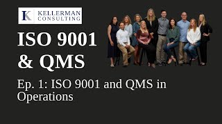 Ep 1 ISO 9001 and Quality Management Systems in Operations  Kellerman Consulting [upl. by Del]