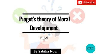 Piagets Moral development theory  Moral Development  Sabiha Noor [upl. by Anert305]