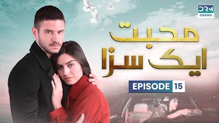 Turkish Drama in Urdu  Never Let Go Episode 15  Mohabbat Ek Saza  UA1O [upl. by Manouch]