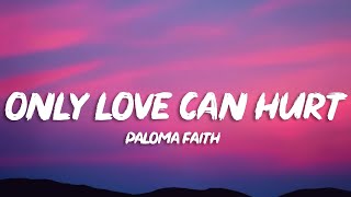 Paloma Faith  Only Love Can Hurt Like This Lyrics [upl. by Leveroni]