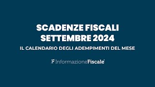 Scadenze fiscali settembre 2024 il calendario degli adempimenti del mese per privati e partite IVA [upl. by Merril]