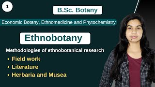 Ethnobotany  Methodologies of ethnobotanical research  Botany  B Sc amp M Sc [upl. by Corabelle]