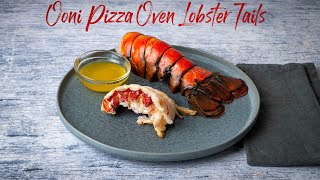 Broiled Lobster Tails in an Ooni Pizza Oven [upl. by Lilahk]