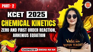 Chemical Kinetics 2  Zero and First Order Reaction Arhenius Equation  KCET 2025  Diksha Maam [upl. by Tebzil]