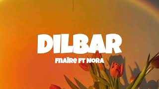 Dilbar Arabic Song  Nora Ft Fnaïre [upl. by Geno]