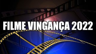 VINGANÇA FILME DE AÇÃO 2022 LUTA COMPLETO DUBLADO [upl. by Hadleigh]