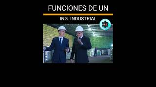 Funciones que realiza un INGENIERO INDUSTRIAL [upl. by Arahd]