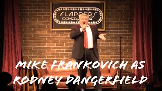 Mike Frankovich As Rodney Dangerfield  Flappers Comedy Club  Dead Comedians Night  10302018 [upl. by Ahsinahs820]