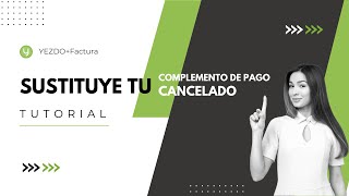 Sustituye tu complemento de pago cancelado  YEZDOFACTURA [upl. by Esinet]