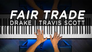 Drake ft Travis Scott  Fair Trade Piano Cover [upl. by Eizzik]