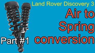 Air to Spring conversion  Land Rover Discovery 3 2005 Part 1 [upl. by Fu730]