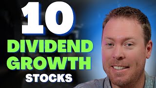 Compound Your Wealth With These 10 Dividend Growth Stocks [upl. by Nwadahs]