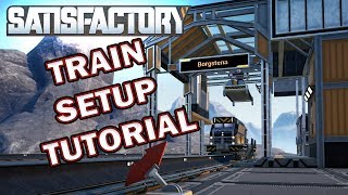 Satisfactory Train Setup Tutorial [upl. by Schlicher104]