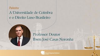 A Universidade de Coimbra e o Direito LusoBrasileiro [upl. by Ysac]