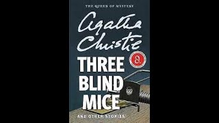 Three Blind Mice by Agatha Christie [upl. by Yde]