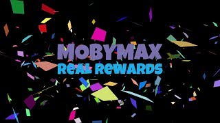 MobyMax Real Rewards [upl. by Yelsek]