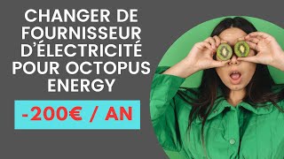 CHANGER DE FOURNISSEUR DÉLECTRICITÉ POUR OCTOPUS ENERGY [upl. by Andriette264]