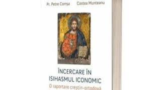 O încercare în isihasmul iconomic O raportare creștin ortodoxă la vremurile de azi [upl. by Nivlek]