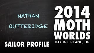 2014 Moth Worlds  Sailor Profile  Nathan Outteridge [upl. by Hsaniva]