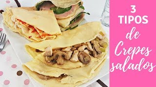 CREPES SALADOS CON TRES TIPOS DE RELLENO RECETA FÁCIL [upl. by Learrsi775]