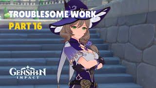 Troublesome Work  Part 16  Genshin Impact walkthrough [upl. by Phalan]