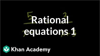 Solving rational equations 1  Polynomial and rational functions  Algebra II  Khan Academy [upl. by Lleirbag]