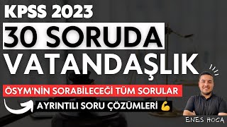 KPSS 2023 I Vatandaşlıkda Çıkması Muhtemel 30 Soru  Enes Hoca [upl. by Valtin349]