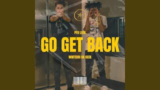 Go Get Back feat Whiteboi Da Geek [upl. by Risser774]