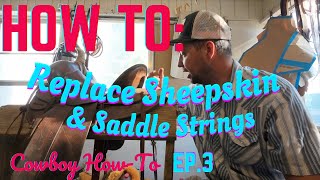 HOW TO Replacing WORN OUT Sheepskins and Saddle Strings Cowboy HowTo EP3 [upl. by Salvatore]