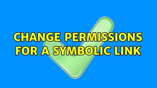 Unix amp Linux Change permissions for a symbolic link 4 Solutions [upl. by Tawsha]