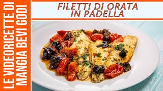 Filetti di orata in padella alla mediterranea SECONDO DI PESCE VELOCE [upl. by Coates26]