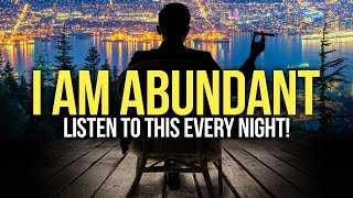 quotI AM ABUNDANT” Positive Money Affirmations to Attract Success amp Wealth  Listen Every Night [upl. by Shalom]