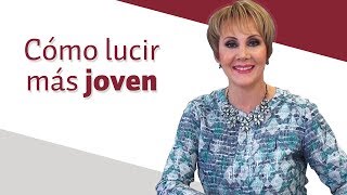 ¿Cómo lucir 10 años más joven [upl. by Teodoor]