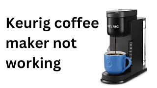 Keurig Coffee Maker Problems SOLVED in 2024  Keurig coffee maker not working [upl. by Hsirrehc890]