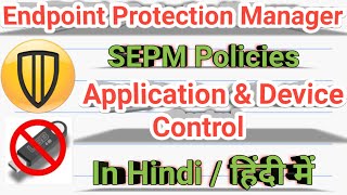 08SEPM PoliciesApplication amp Device Control  How to Block USB Device from Symantec Endpoint [upl. by Pernell]