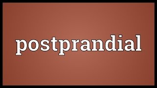 Postprandial Meaning [upl. by Dohsar]