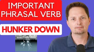 PHRASAL VERB quotHUNKER DOWNquot quotHUNKERED DOWNquot  SOUND MORE NATURAL  REAL AMERICAN ENGLISH [upl. by Leummas]