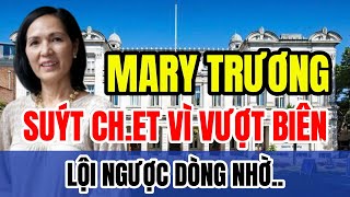 Mary Trương  người Mỹ GỐC VIỆT suýt gặp “thần chết” khi vượt biên rất THÀNH CÔNG ở Mỹ  TN Lich Su [upl. by Koralle]