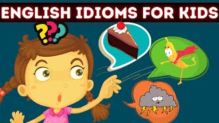 Idioms Video for Kids  Fun and Easy Way to Learn Idioms [upl. by Rebmik]