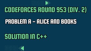 Codeforces Round 953 Div 2 Problem A Alice and Books Full Solution In C [upl. by Bucella263]