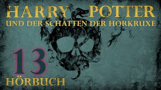 quotHarry Potter und der Schatten der Horkruxequot  HÖRBUCH  Kapitel 13  Fanfiction [upl. by Elsa312]