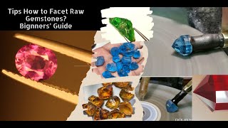 Beginners Guide to Faceting Gemstones Rough  Tips for Gemstone Faceting [upl. by Fortier234]