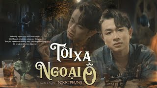 Official MV Tôi Xa Ngoại Ô  Một Sáng Tác Mới Nhất Của Ngọc Phụng [upl. by Olimpia]