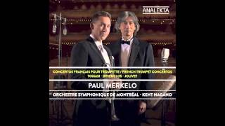 Concertos français pour trompette  French Trumpet Concertos  PAUL MERKELO [upl. by Millham]