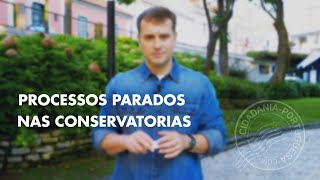 PROCESSOS PARADOS NAS CONSERVATÓRIAS [upl. by Iaw]