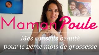 Enceinte de 2 mois  Mes conseils beauté  Maman Poule [upl. by Eerehc900]