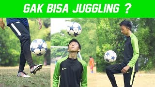 GABISA KONTROL BOLA TIPS JUGGLING SEPERTI PRO UNTUK PEMULA [upl. by Dj515]