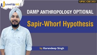 SapirWhorf Hypothesis  By Karandeep Singh  Anthropology Optional  Level Up IAS [upl. by Ennasirk]